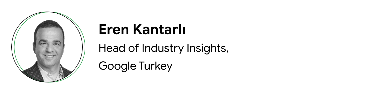 Fotografía del colaborador Eren Kantarli, responsable de Insights del Sector de Google en Turquía